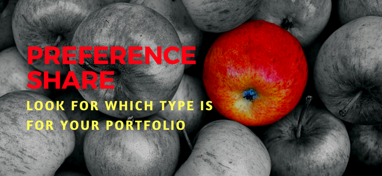 Preference share - Look for which type is for your portfolio