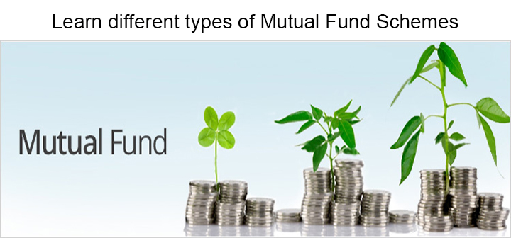 Learn different types of Mutual Fund Schemes