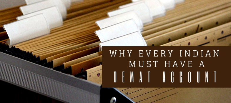 Why every Indian must have a Demat account