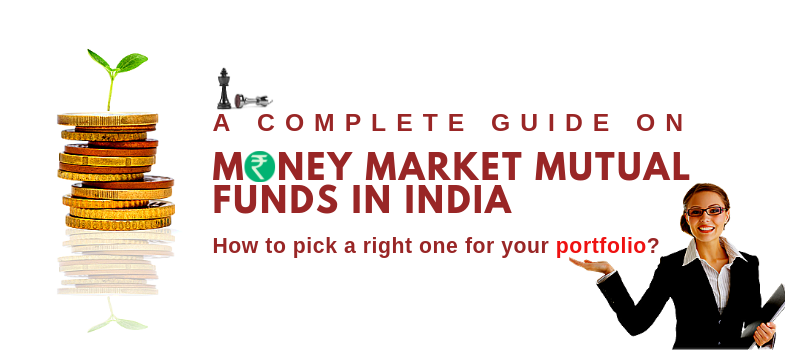 a complete guide on money market mutual fund schemes in india