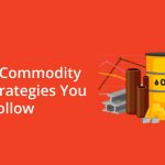5 Expert Commodity Trading Strategies You Too Can Follow