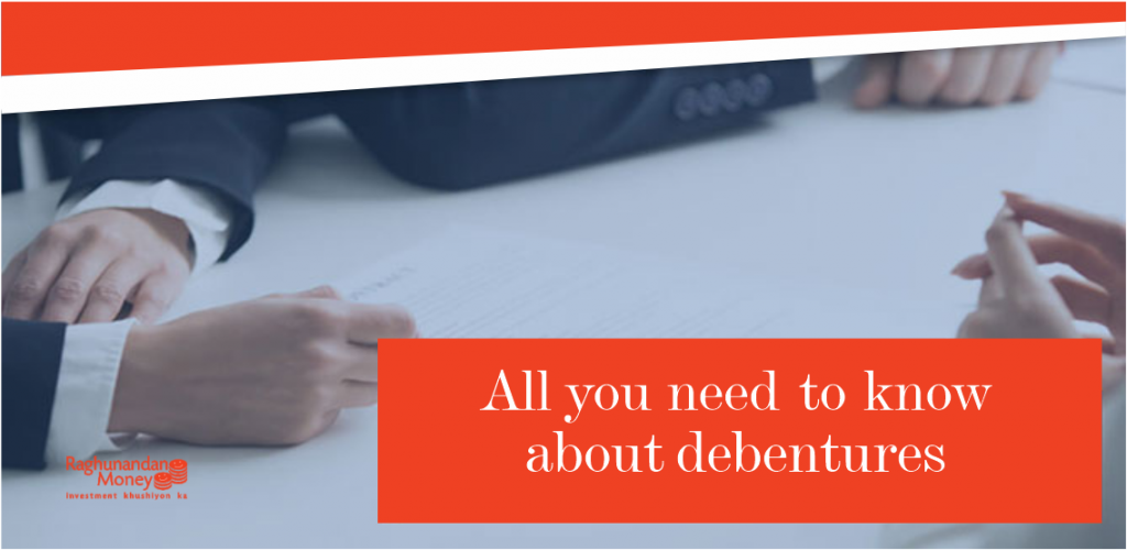 All You Need To Know About Debentures