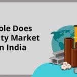 What Role Does Commodity Market Play in India