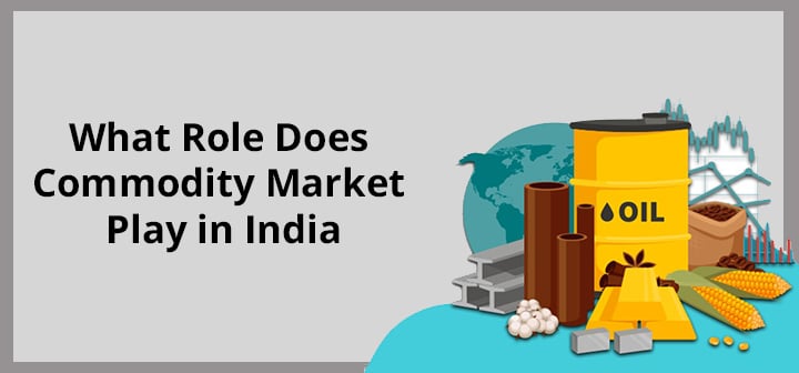 Role of Commodity Market