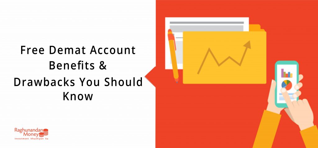 नि:शुल्क डीमैट खाता लाभ और कमियां जो आपको जाननी चाहिए