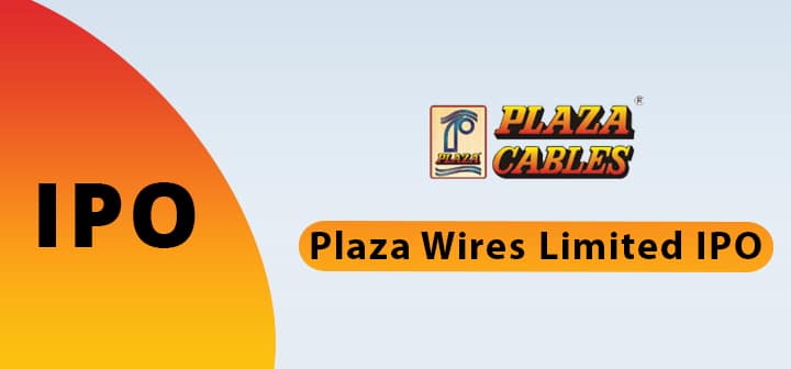 Plaza Wires Limited IPO
