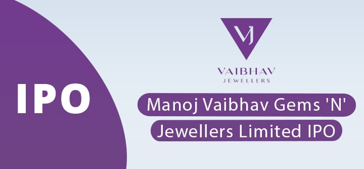 Manoj Vaibhav Gems 'N' Jewellers Limited IPO