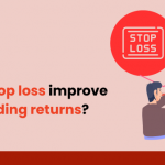 How can stop loss improve your trading returns?