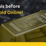 Read this before buying Gold Online.
