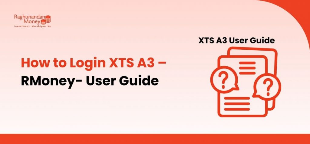 How to Login XTS A3 – Rmoney- User Guide