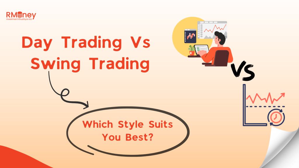 Day Trading vs. Swing Trading: Which Style Suits You Best?