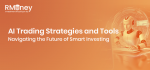 AI Trading Strategies and Tools: Navigating the Future of Smart Investing