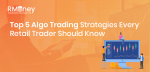 Top 5 Algo Trading Strategies Every Retail Trader Should Know Top 5 Algo Trading Strategies Every Retail Trader Should Know