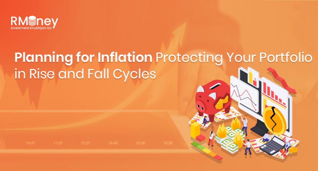 Planning for Inflation: Protecting Your Portfolio in Rise and Fall Cycles