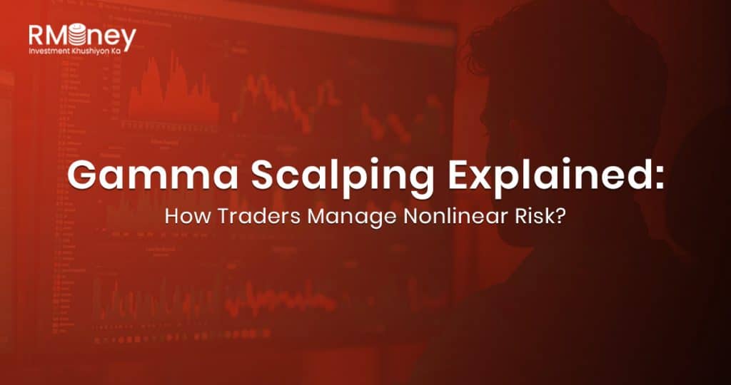 Gamma Scalping Explained: How Traders Manage Nonlinear Risk?