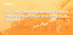 How the Difference Between SIP and Stocks Shapes Your Investment Journey
