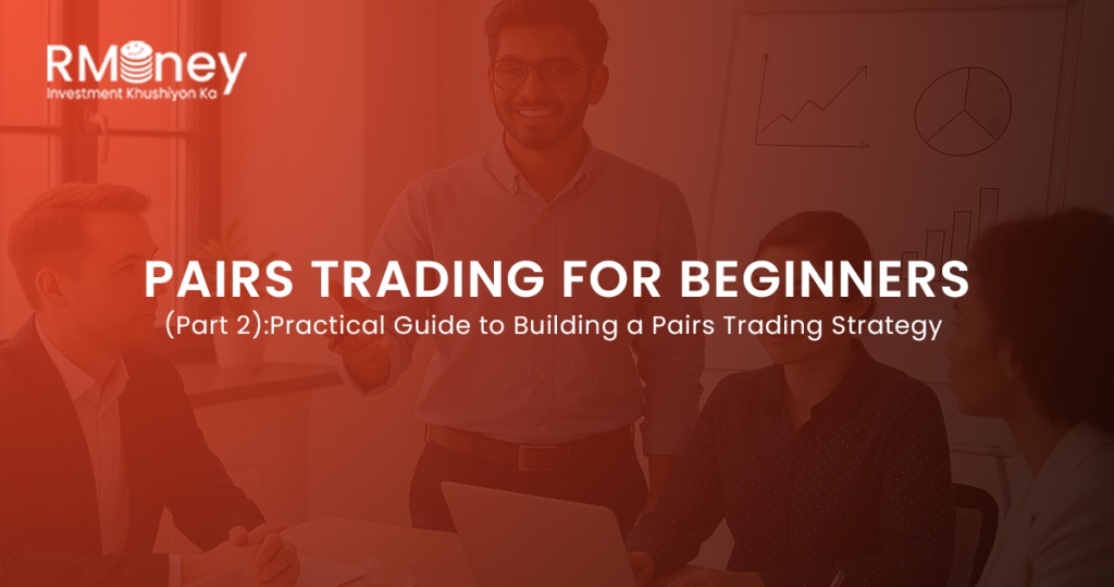 Pairs Trading for Beginners (Part 2): Practical Guide to Building a Pairs Trading Strategy