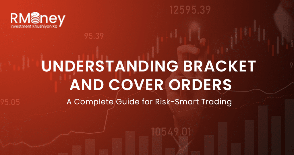 Understanding Bracket and Cover Orders: A Complete Guide for Risk-Smart Trading