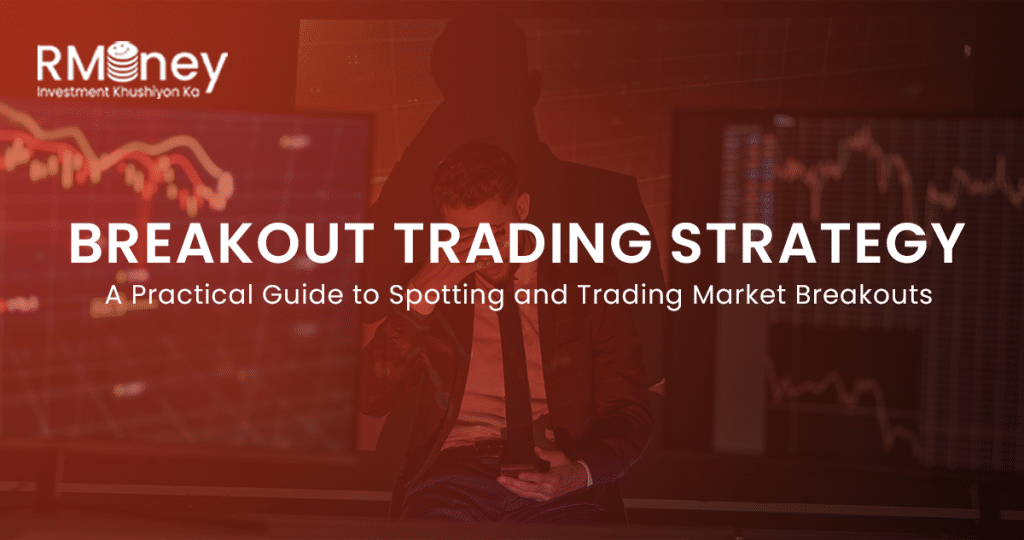 Breakout Trading Strategy: A Practical Guide to Spotting and Trading Market Breakouts