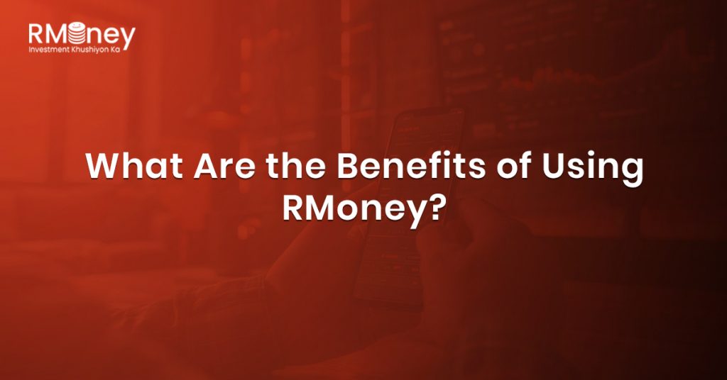 What Are the Benefits of Using RMoney?
