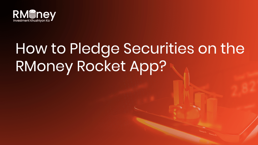 How to Pledge Securities on the RMoney Rocket App?