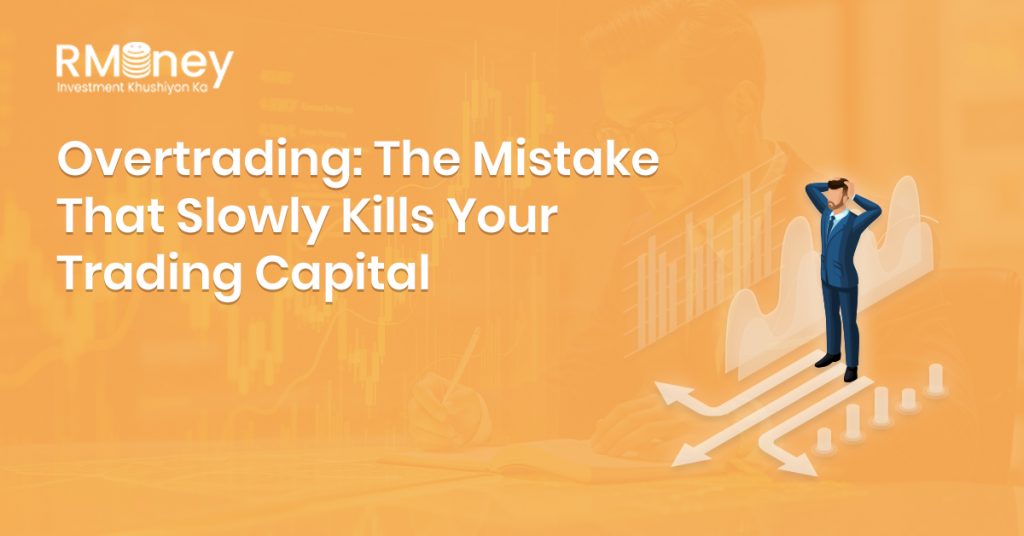 Overtrading: The Mistake That Slowly Kills Your Trading Capital