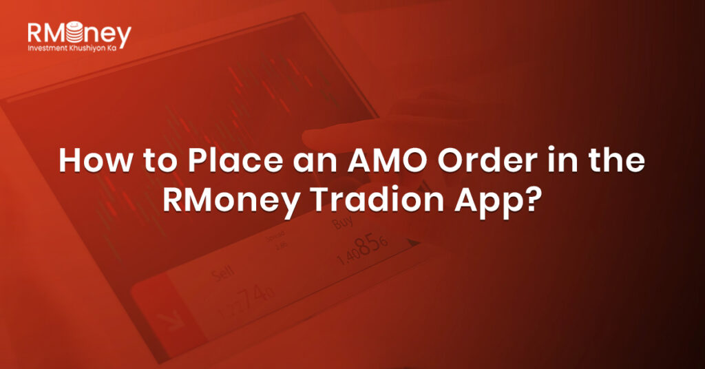 How to Place an AMO Order in the RMoney Tradion App?
